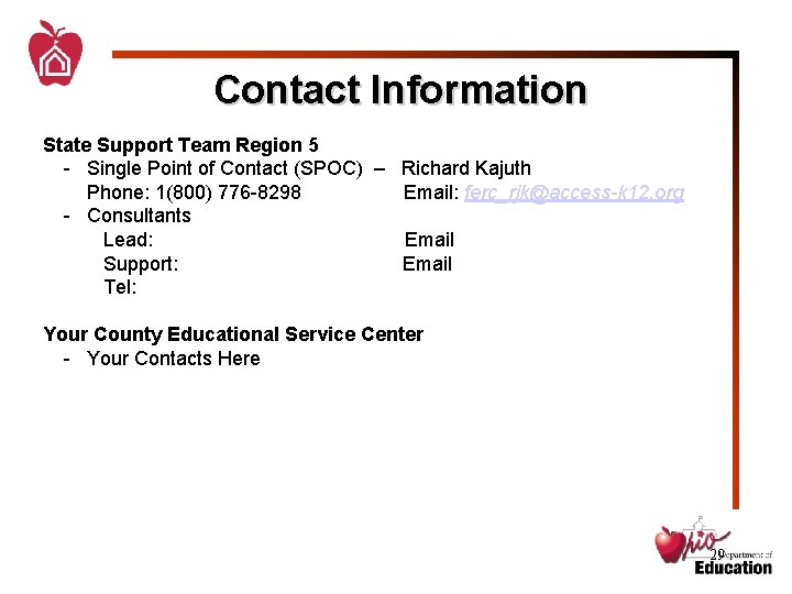 Contact Information State Support Team Region 5 - Single Point of Contact (SPOC) –