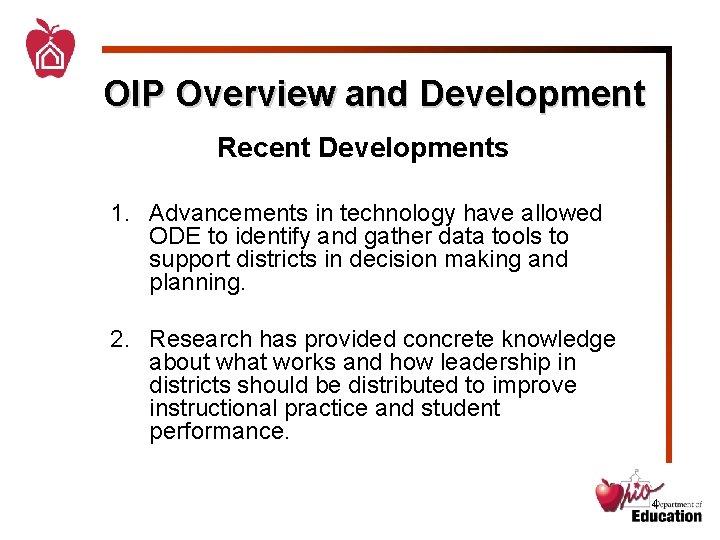 OIP Overview and Development Recent Developments 1. Advancements in technology have allowed ODE to