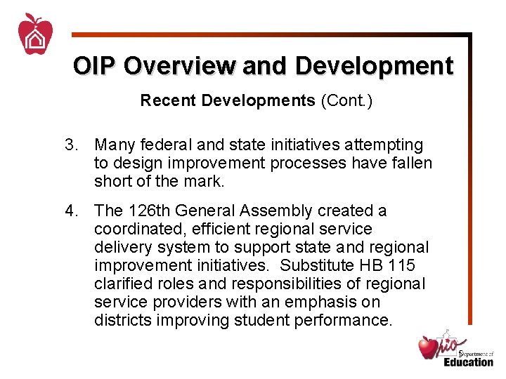 OIP Overview and Development Recent Developments (Cont. ) 3. Many federal and state initiatives