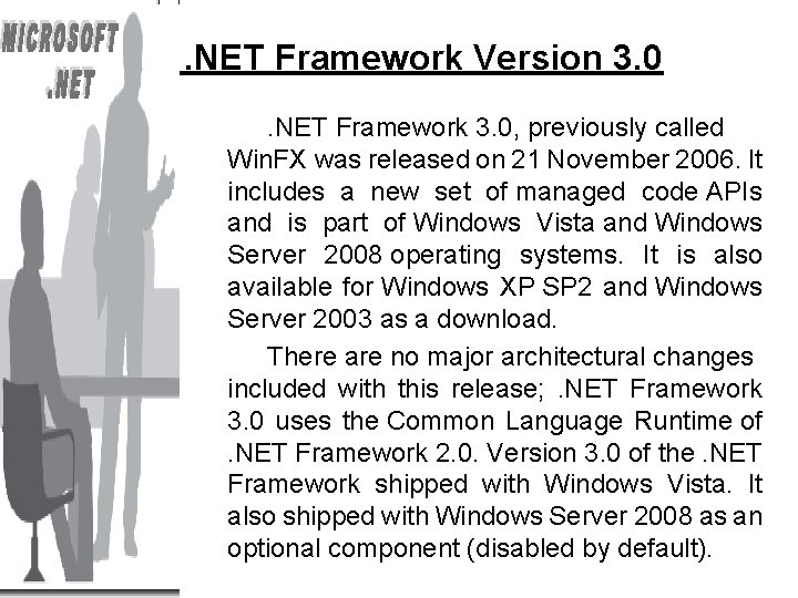 . NET Framework Version 3. 0. NET Framework 3. 0, previously called Win. FX