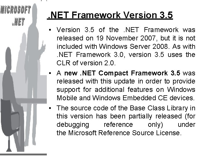 . NET Framework Version 3. 5 • Version 3. 5 of the . NET