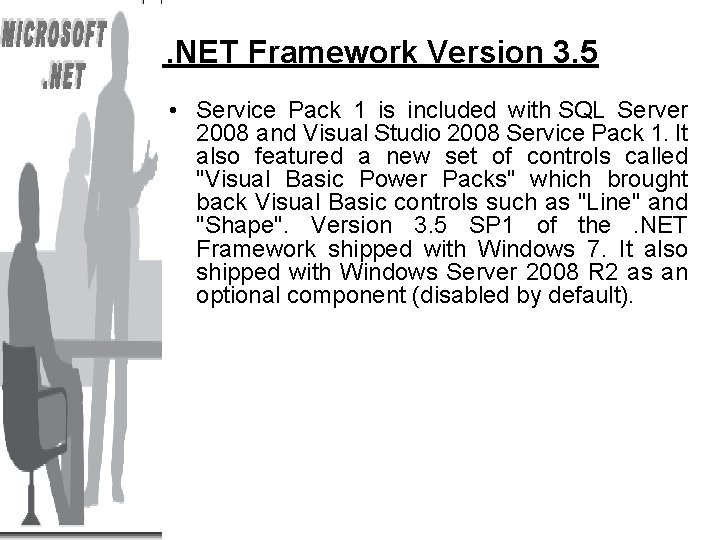 . NET Framework Version 3. 5 • Service Pack 1 is included with SQL