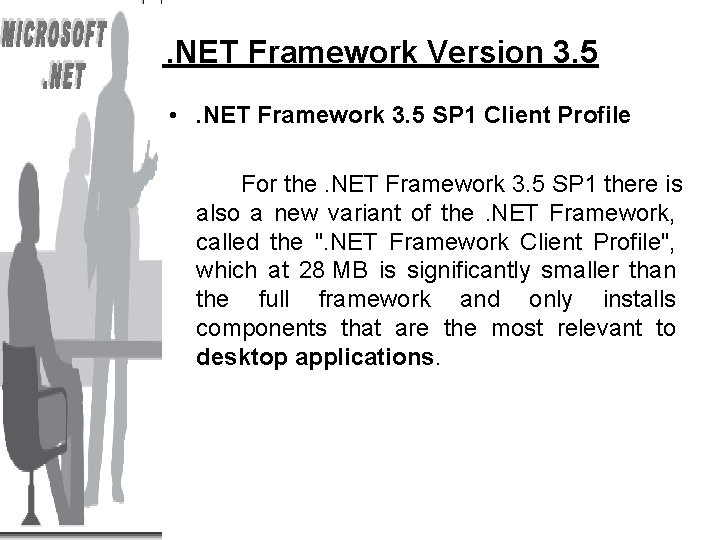 . NET Framework Version 3. 5 • . NET Framework 3. 5 SP 1