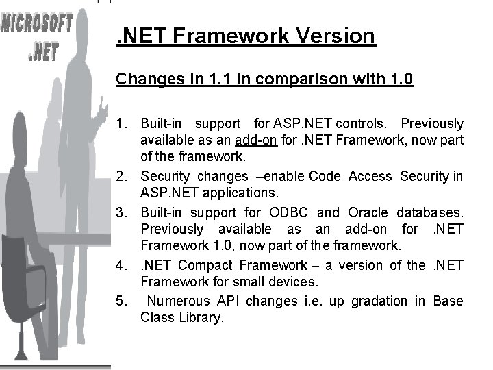. NET Framework Version Changes in 1. 1 in comparison with 1. 0 1.
