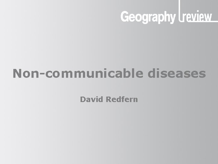 Non-communicable diseases David Redfern 