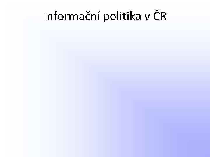 Informační politika v ČR 