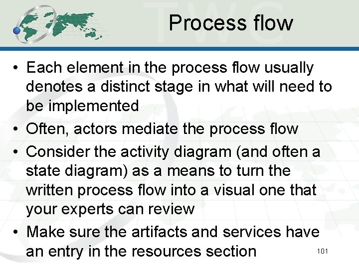 Process flow • Each element in the process flow usually denotes a distinct stage Process flow • Each element in the process flow usually denotes a distinct stage