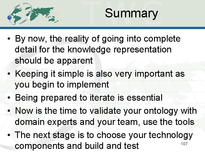 Summary • By now, the reality of going into complete detail for the knowledge Summary • By now, the reality of going into complete detail for the knowledge