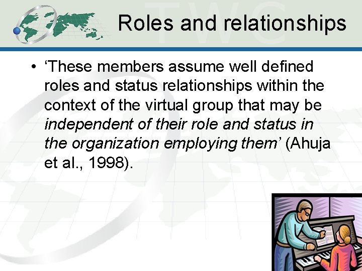 Roles and relationships • ‘These members assume well defined roles and status relationships within Roles and relationships • ‘These members assume well defined roles and status relationships within