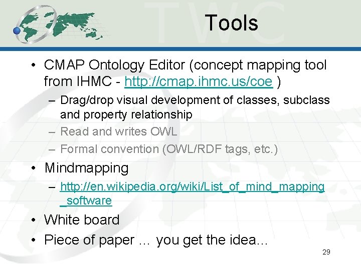 Tools • CMAP Ontology Editor (concept mapping tool from IHMC - http: //cmap. ihmc. Tools • CMAP Ontology Editor (concept mapping tool from IHMC - http: //cmap. ihmc.
