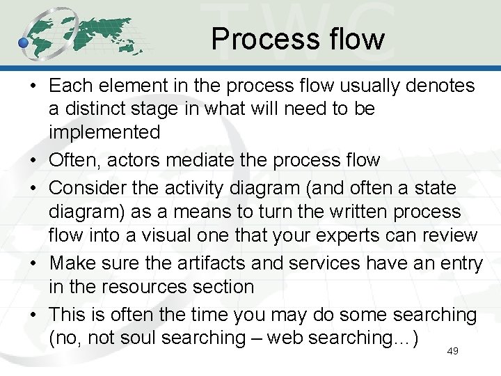 Process flow • Each element in the process flow usually denotes a distinct stage Process flow • Each element in the process flow usually denotes a distinct stage