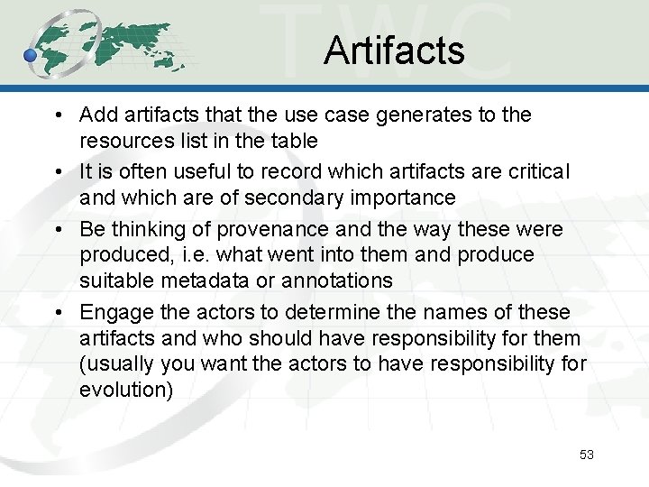 Artifacts • Add artifacts that the use case generates to the resources list in Artifacts • Add artifacts that the use case generates to the resources list in