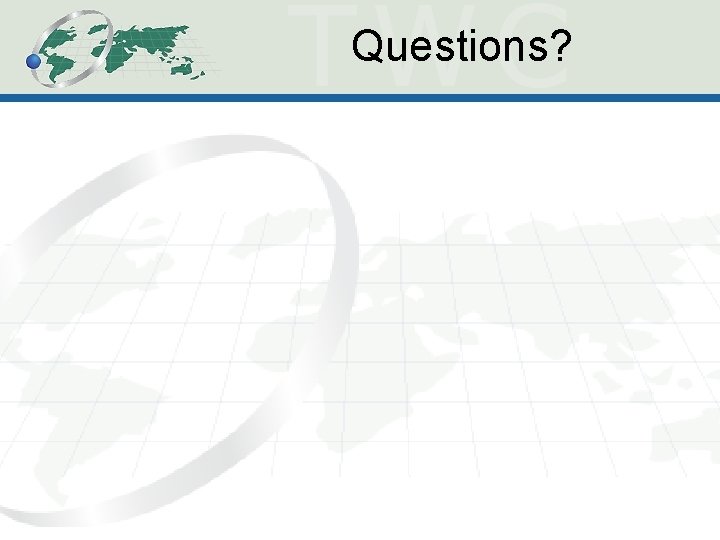 Questions? Questions?