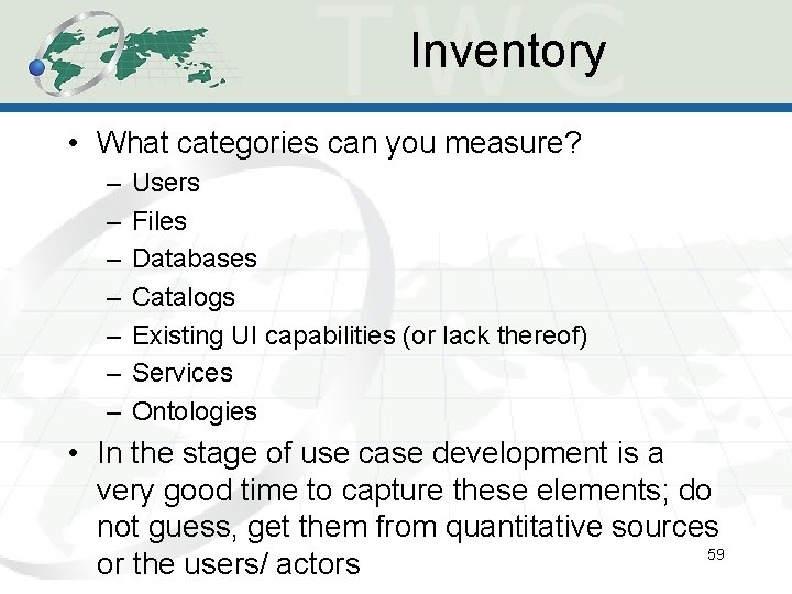 Inventory • What categories can you measure? – – – – Users Files Databases Inventory • What categories can you measure? – – – – Users Files Databases