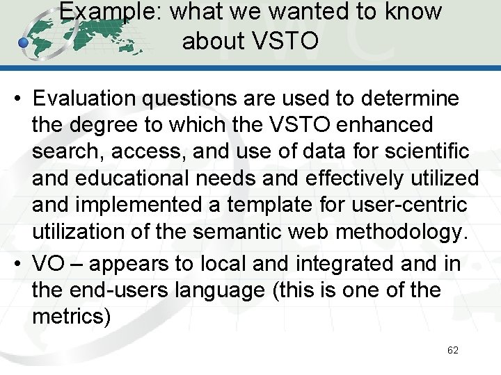 Example: what we wanted to know about VSTO • Evaluation questions are used to Example: what we wanted to know about VSTO • Evaluation questions are used to