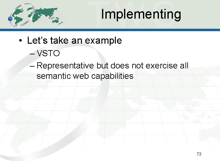 Implementing • Let’s take an example – VSTO – Representative but does not exercise Implementing • Let’s take an example – VSTO – Representative but does not exercise