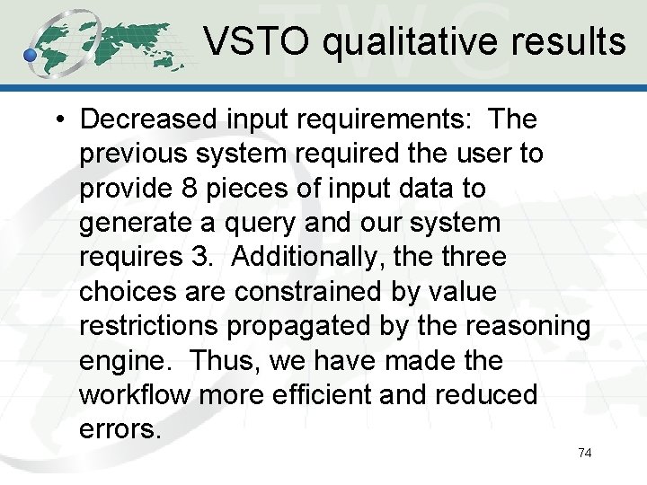 VSTO qualitative results • Decreased input requirements: The previous system required the user to VSTO qualitative results • Decreased input requirements: The previous system required the user to