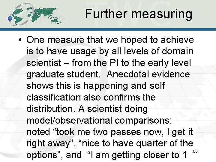 Further measuring • One measure that we hoped to achieve is to have usage Further measuring • One measure that we hoped to achieve is to have usage