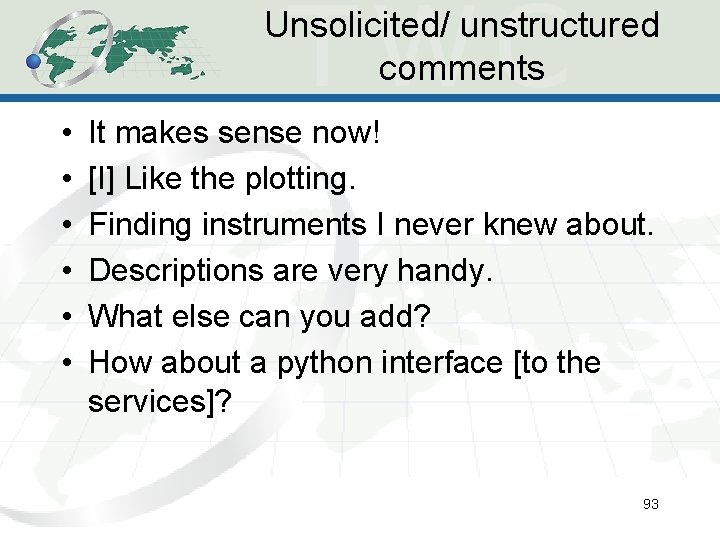 Unsolicited/ unstructured comments • • • It makes sense now! [I] Like the plotting.