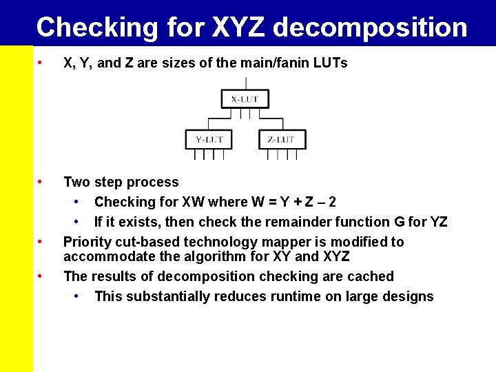 Checking for XYZ decomposition • X, Y, and Z are sizes of the main/fanin