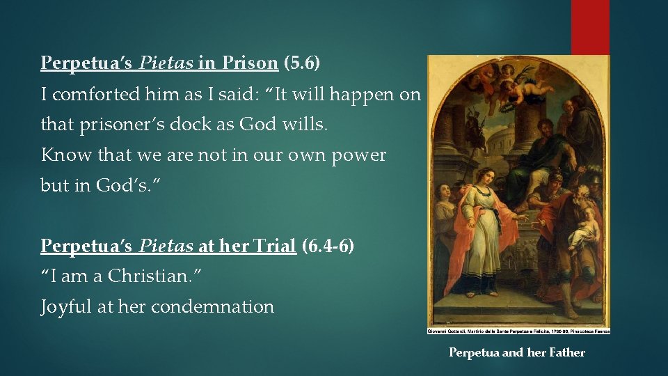 Perpetua’s Pietas in Prison (5. 6) I comforted him as I said: “It will