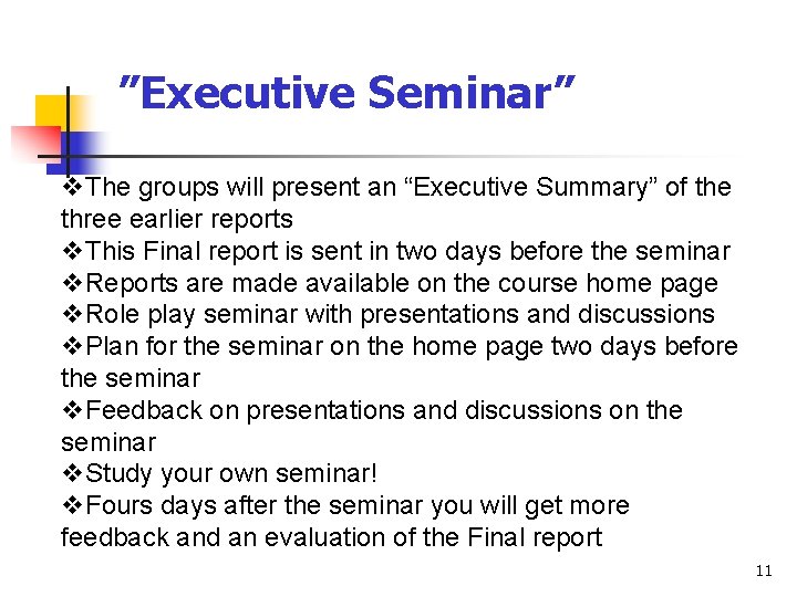 ”Executive Seminar” v. The groups will present an “Executive Summary” of the three earlier