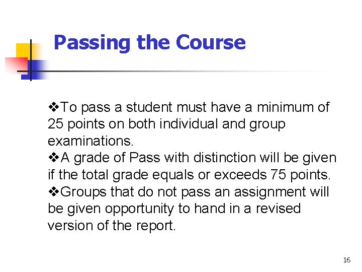 Passing the Course v. To pass a student must have a minimum of 25