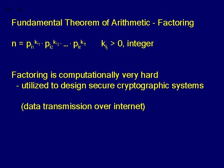 Fundamental Theorem of Arithmetic - Factoring n = pi 1 ki. pi 2 ki.