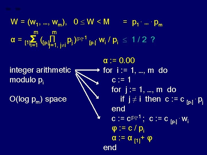 W = (w 1, …, wm), 0 W < M α= m m [1]Σ