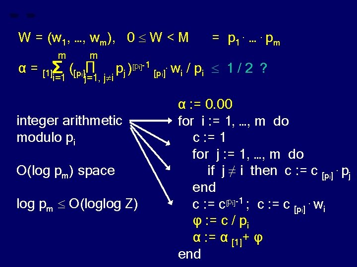 W = (w 1, …, wm), 0 W < M α= m m [1]Σ