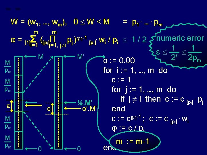 W = (w 1, …, wm), 0 W < M α= M pm m