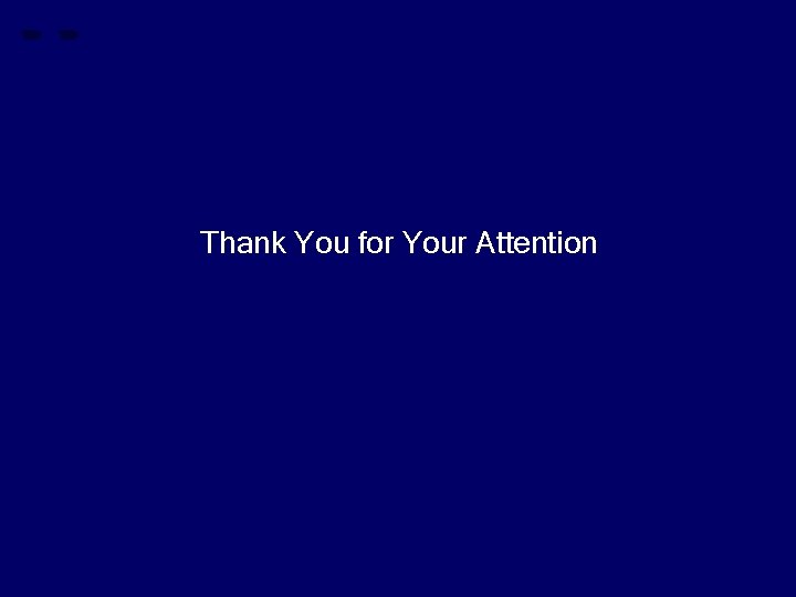 Thank You for Your Attention 