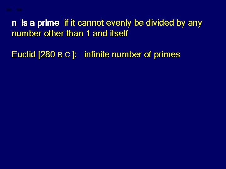 n is a prime if it cannot evenly be divided by any number other