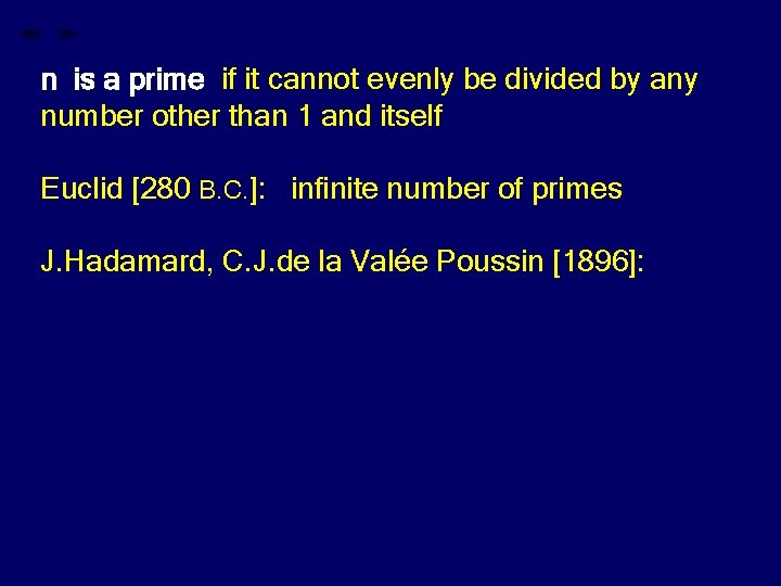 n is a prime if it cannot evenly be divided by any number other