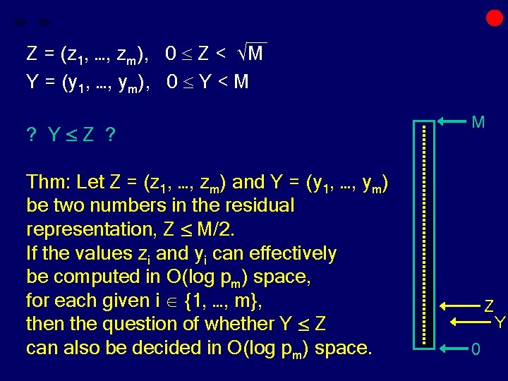 __ Z = (z 1, …, zm), 0 Z < √M Y = (y