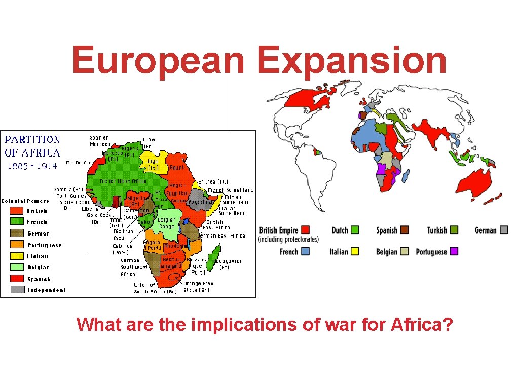 European Expansion What are the implications of war for Africa? 