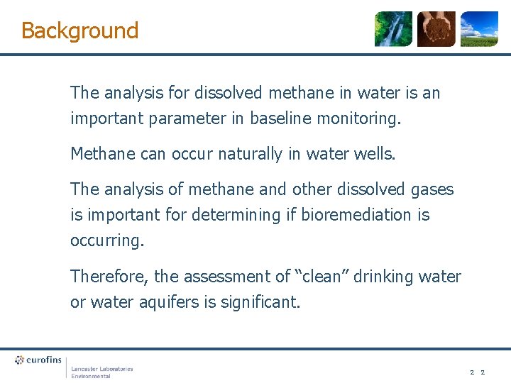 Background The analysis for dissolved methane in water is an important parameter in baseline