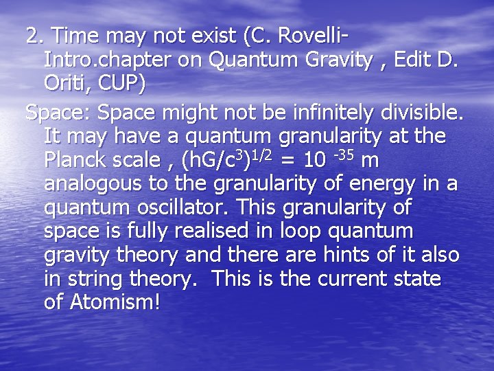 2. Time may not exist (C. Rovelli. Intro. chapter on Quantum Gravity , Edit