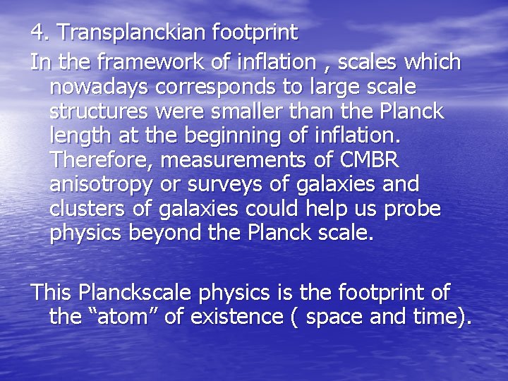 4. Transplanckian footprint In the framework of inflation , scales which nowadays corresponds to
