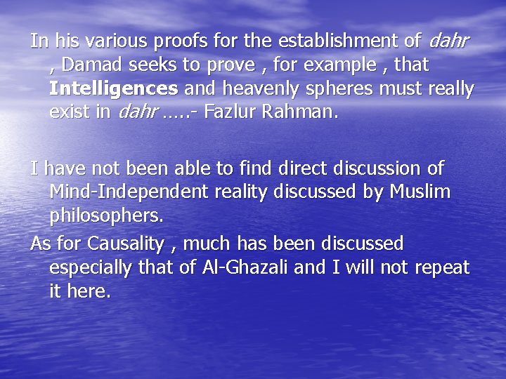 In his various proofs for the establishment of dahr , Damad seeks to prove