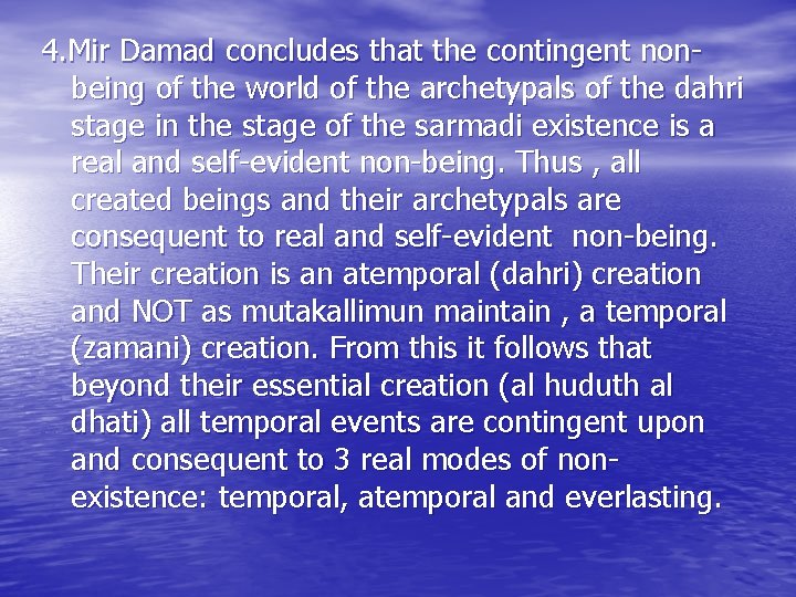4. Mir Damad concludes that the contingent nonbeing of the world of the archetypals