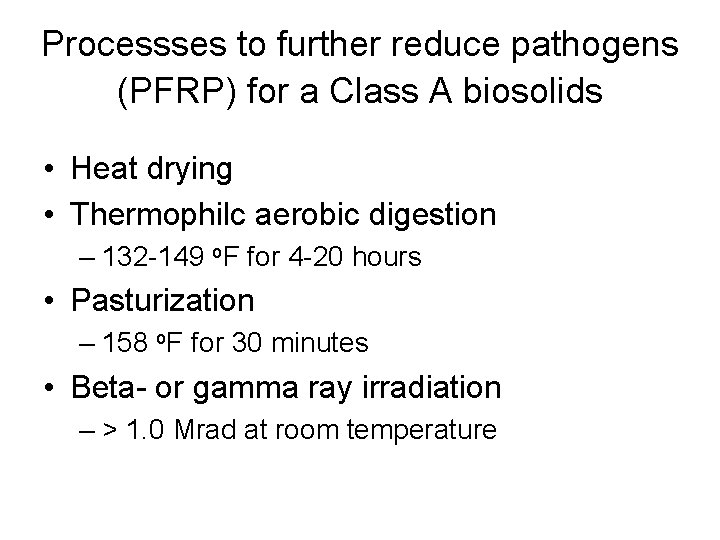 Processses to further reduce pathogens (PFRP) for a Class A biosolids • Heat drying