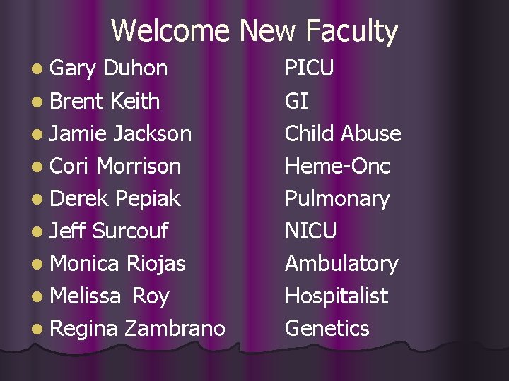 Welcome New Faculty l Gary Duhon l Brent Keith l Jamie Jackson l Cori