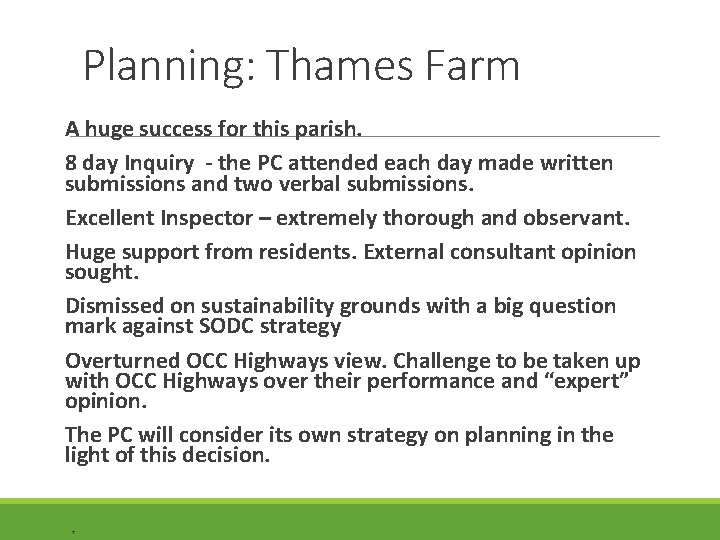 Planning: Thames Farm A huge success for this parish. 8 day Inquiry - the