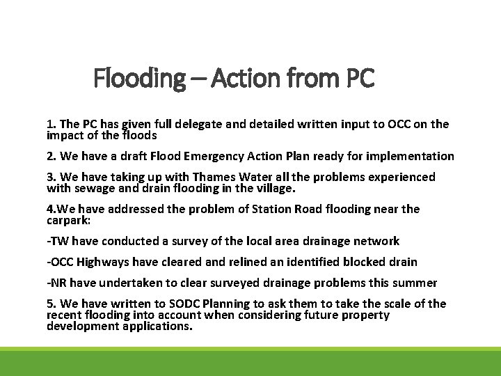 Flooding – Action from PC 1. The PC has given full delegate and detailed