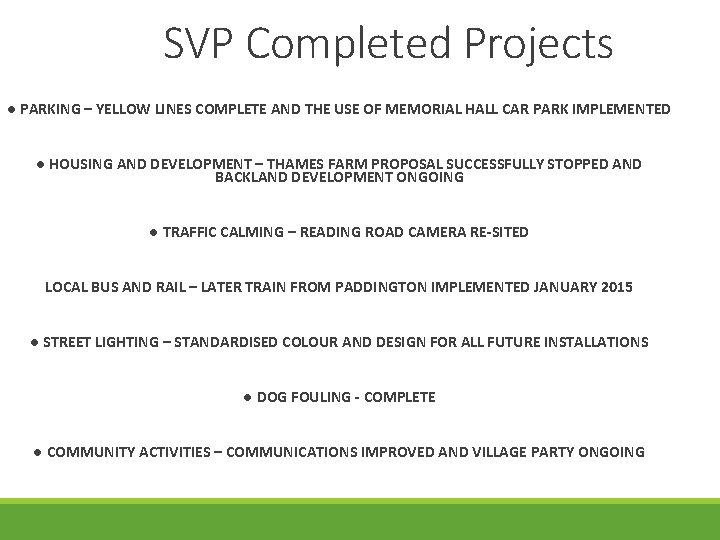 SVP Completed Projects ● PARKING – YELLOW LINES COMPLETE AND THE USE OF MEMORIAL