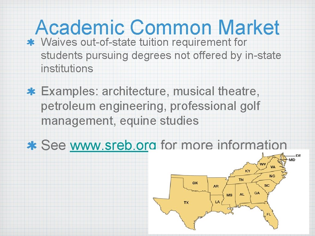 Academic Common Market Waives out-of-state tuition requirement for students pursuing degrees not offered by