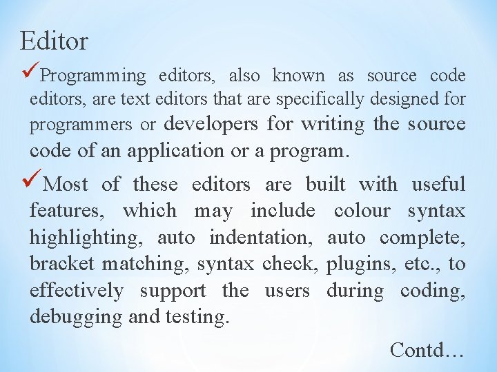 Editor üProgramming editors, also known as source code editors, are text editors that are