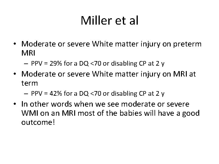 Miller et al • Moderate or severe White matter injury on preterm MRI –