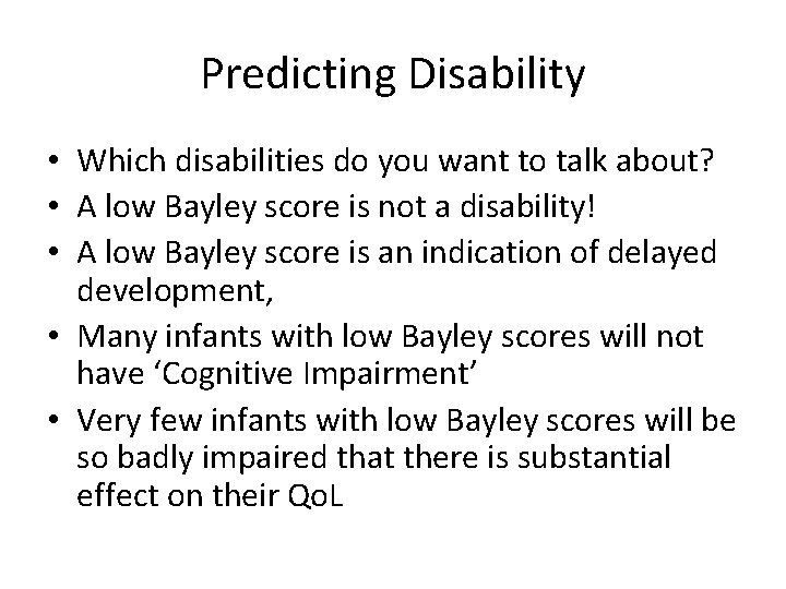 Predicting Disability • Which disabilities do you want to talk about? • A low